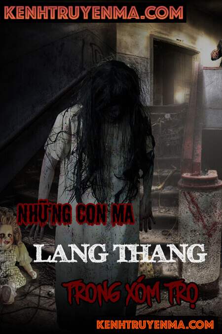 Nghe truyện Những Con Ma Lang Thang Trong Xóm Trọ