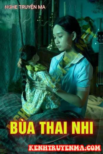 Nghe truyện Bùa Thai Nhi