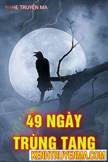 Nghe truyện 49 Ngày Trùng Tang-Nguyễn Huy