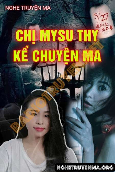 Nghe truyện Mysu Thi Thanh Phạm Kể Chuyện Ma
