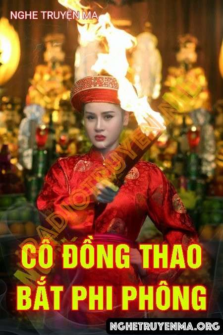 Nghe truyện Cô Đồng Thao Bắt Phi Phông