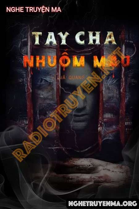 Nghe truyện Tay Cha Nhuốm M.áu