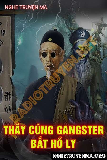 Nghe truyện Thầy Cúng Gangster Bắt Hồ Ly