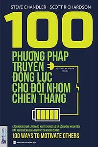 Nghe truyện 100 Phương Pháp Truyền Động Lực Cho Đội Nhóm Chiến Thắng