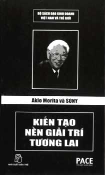 Nghe truyện Akio Morita Và Sony - Kiến Tạo Nền Giải Trí Tương Lai