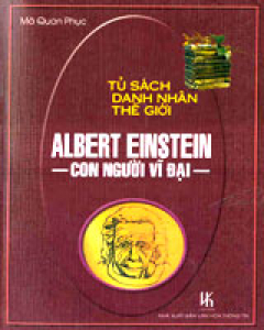 Nghe truyện Albert Einstein, Con Người Vĩ Đại