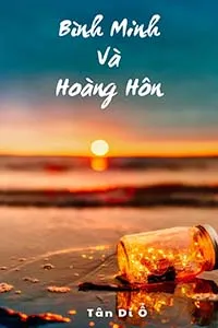 Nghe truyện Bình Minh Và Hoàng Hôn