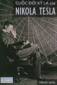 Nghe truyện Cuộc Đời Kỳ Lạ Của Nikola Tesla