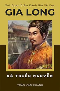 Nghe truyện Một Quan Điểm Đánh Giá Về Vua Gia Long Và Triều Nguyễn