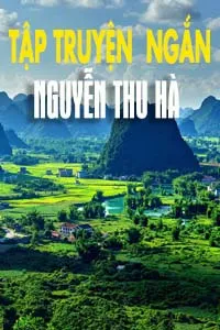 Nghe truyện Tập Truyện Ngắn Nguyễn Thu Hà