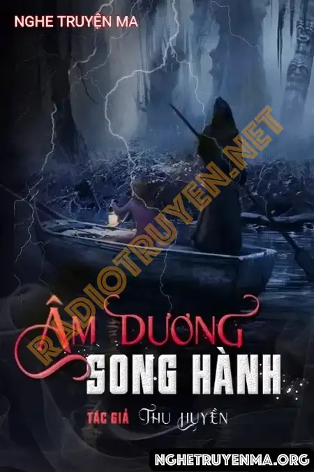 Nghe truyện Âm Dương Song Hành - Nguyễn Huy