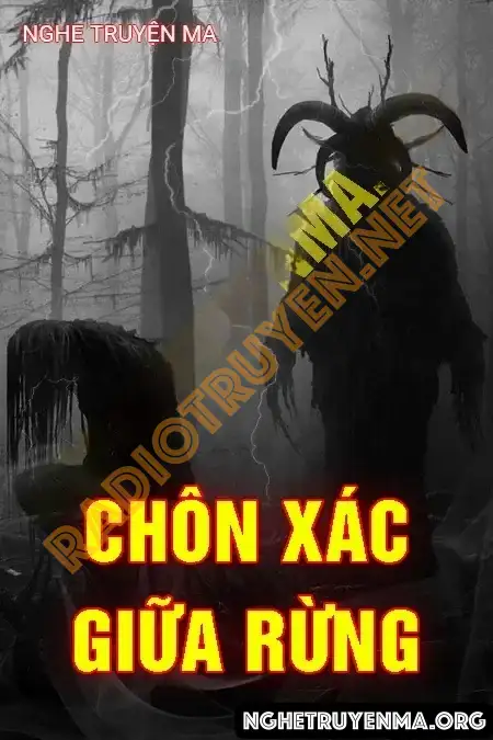 Nghe truyện Chôn X.ác Giữa Rừng - Duy Thuận