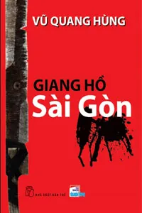 Nghe truyện Giang Hồ Sài Gòn - Vũ Quang Hùng