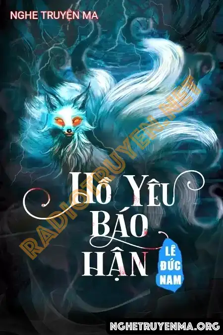 Nghe truyện Hồ Yêu Báo Hận - Nguyễn Huy