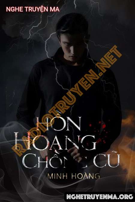 Nghe truyện Hồn Hoang Chồng Cũ - Nguyễn Huy