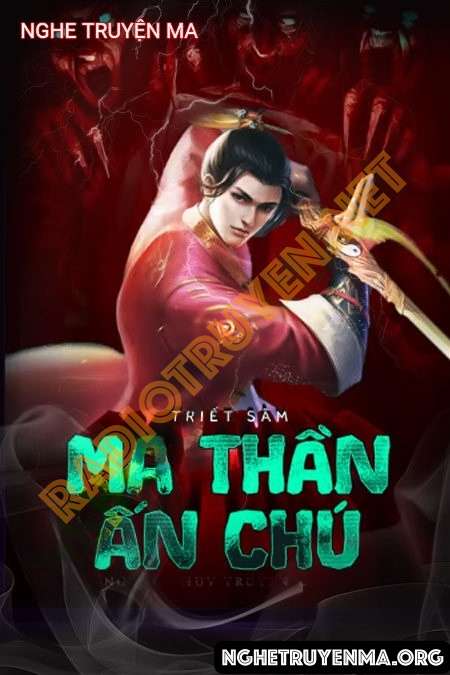 Nghe truyện Ma Thần Ấn Chú - Nguyễn Huy