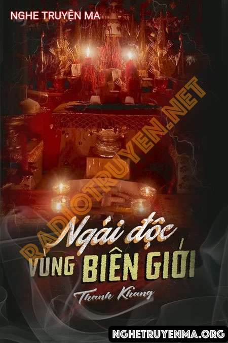 Nghe truyện Ngải Độc Vùng Biên - Nguyễn Huy