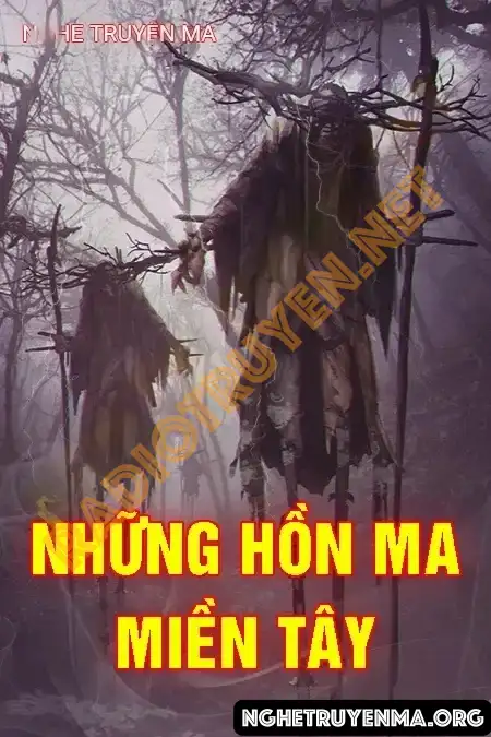 Nghe truyện Những Hồn Ma Miền Tây - Nguyễn Huy