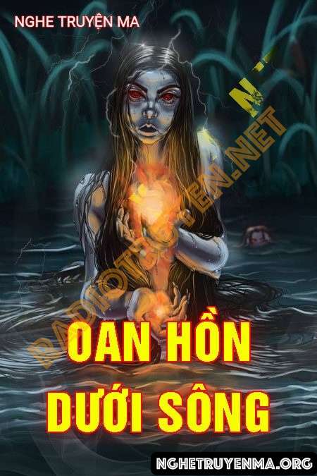 Nghe truyện Oan Hồn Dưới Sông - Nguyễn Huy