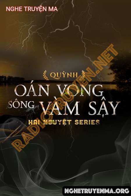 Nghe truyện Oán Vong Sông Vàm Sậy - Nguyễn Huy