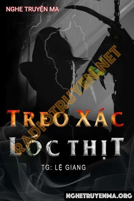 Nghe truyện Treo X.ác Lóc Thịt - Duy Thuận