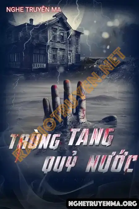 Nghe truyện Trùng Tang Quỷ Nước - Nguyễn Huy