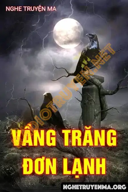Nghe truyện Vầng Trăng Đơn Lạnh - Nguyễn Huy