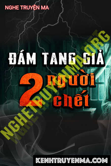 Nghe truyện Đám Tang 2 Người C.hết