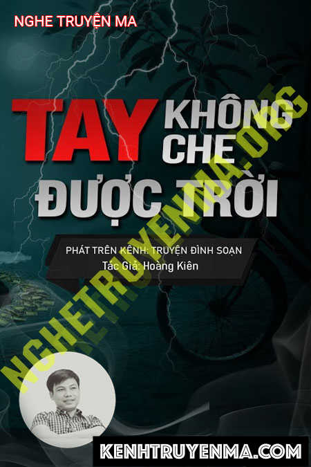 Nghe truyện Tay Không Che Được Trời