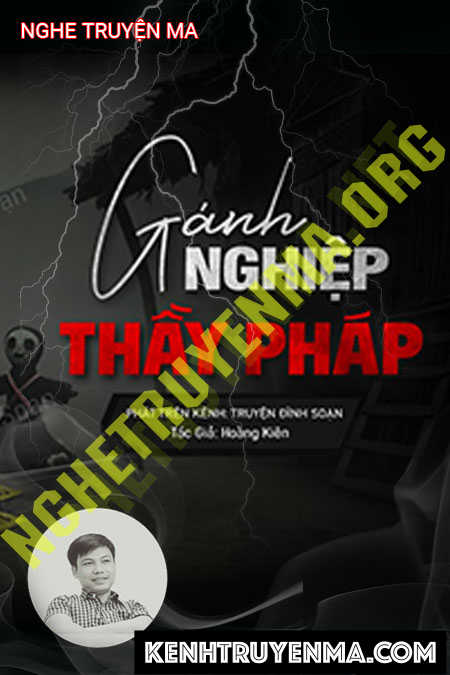 Nghe truyện Gánh Nghiệp Thầy Pháp