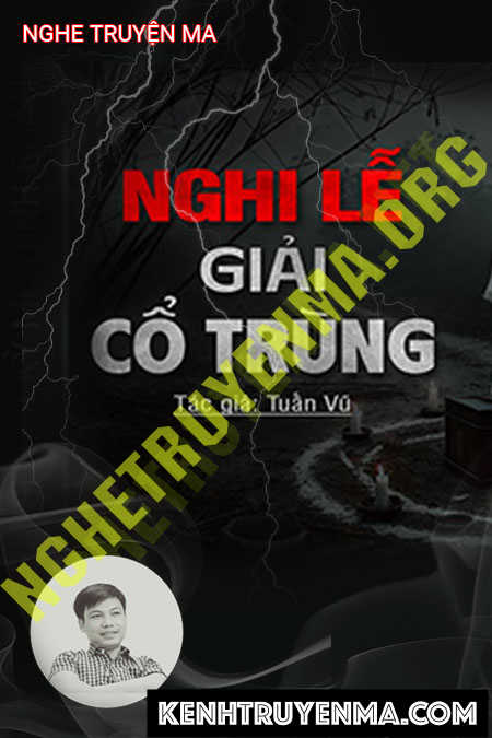 Nghe truyện Nghi Lễ Cổ Trùng