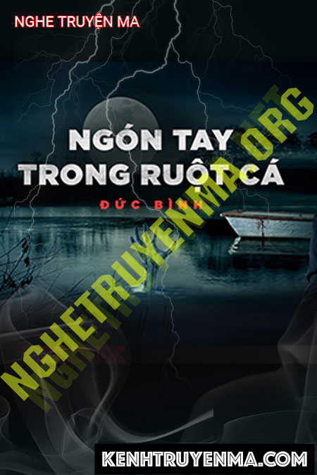 Nghe truyện Ngón Tay Trong Ruột Cá