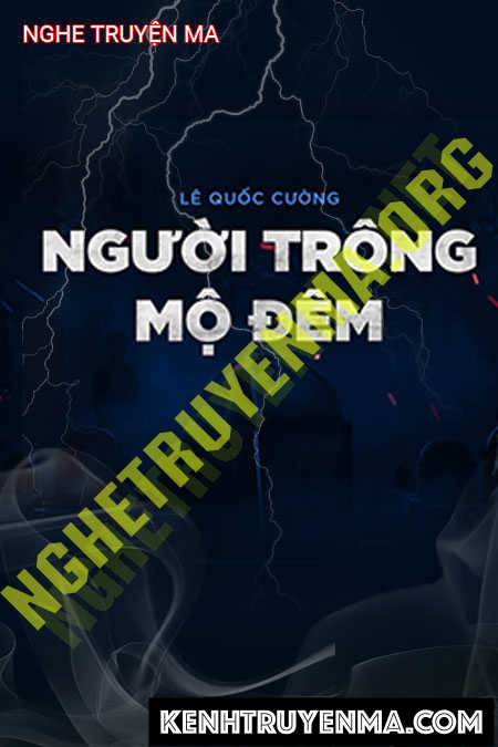 Nghe truyện Người Trông Mộ Đêm