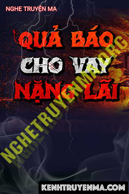 Nghe truyện Quả Báo Cho Vay Nặng Lãi