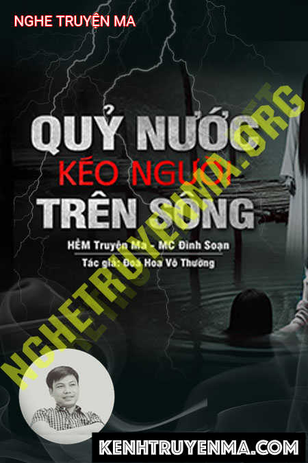 Nghe truyện Quỷ Nước Kéo Người Trên Sông Hà Ly