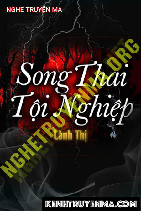 Nghe truyện Song Thai Tội Nghiệp