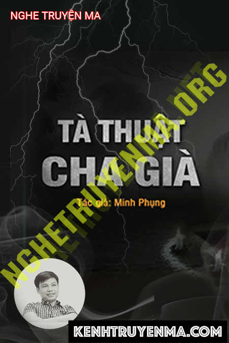 Nghe truyện Tà Thuật Cha Già