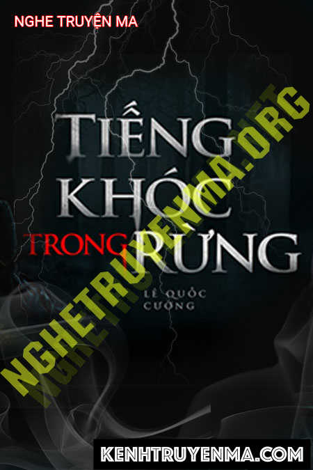 Nghe truyện Tiếng Khóc Trong Rừng