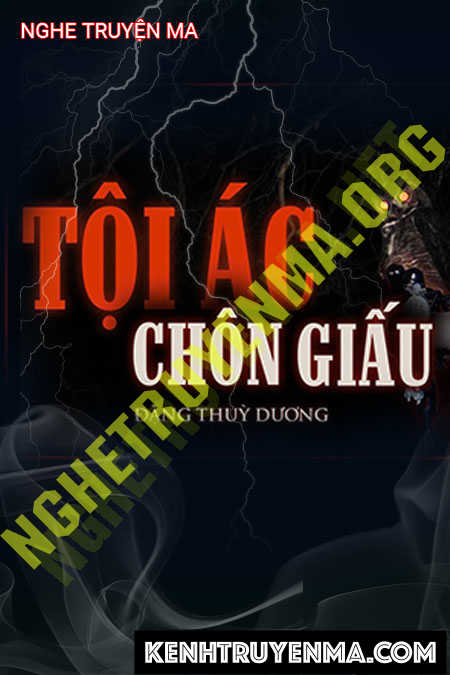 Nghe truyện Tội Ác Chôn Giấu - Tác Giả Đặng Thùy Dương - Giọng Đọc...