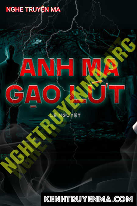 Nghe truyện Anh Ma Gạo Lứt