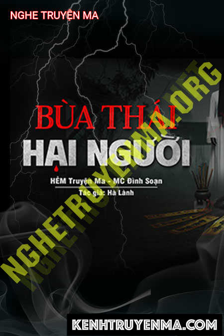 Nghe truyện Bùa Thái Hại Người