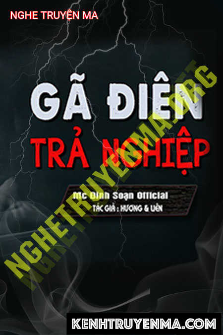 Nghe truyện Gã Điên Trả Nghiệp