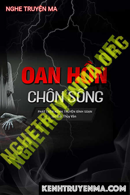 Nghe truyện Oan Hồn Bị Chôn Sống