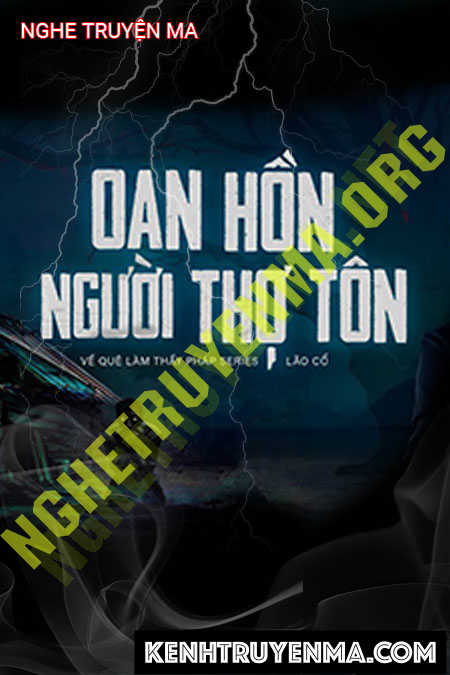 Nghe truyện Oan Hồn Người Thợ Tôn