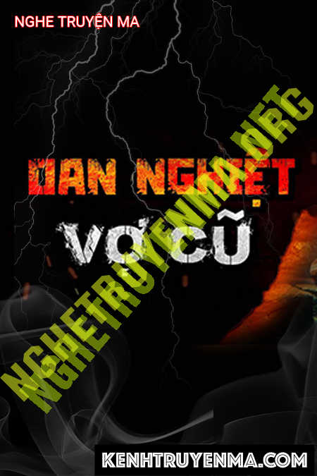 Nghe truyện Oán Nghiệt Vợ Cũ