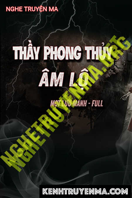 Nghe truyện Thầy Phong Thuỷ Âm Lộ
