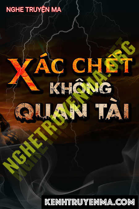 Nghe truyện X.ác C.hết Không Quan Tài