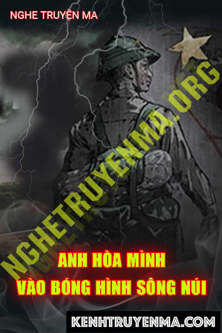 Nghe truyện Anh Hòa Mình Vào Bóng Hình Sông Núi