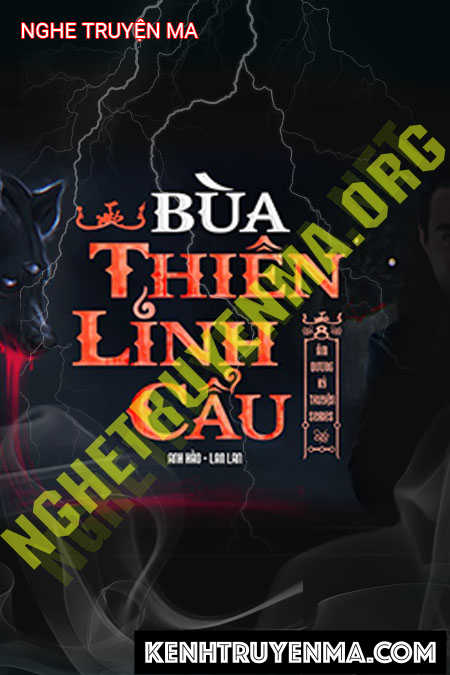 Nghe truyện Bùa Thiên Linh Cẩu