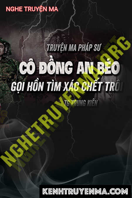 Nghe truyện Cô Đồng An Gọi Hồn Tìm X.ác